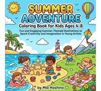 Summer Adventure Coloring Book for Kids Ages 4-8: Fun, Cute, bold and Easy Summer-Themed Coloring Pages for Creative Boys and Girls Ages 4-8