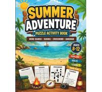 Summer Adventure Puzzle Activity Book: Word Search, Sudoku, Crossword & Hangman Pages for Kids Ages 8-12 | Ultimate Outdoor and Vacation Fun Challenge