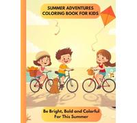 Summer Adventures: Coloring Book For Kids: Be Bright, Bold and Colorful For This Summer