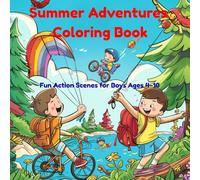 Summer Adventures Coloring Book: Fun Action Scenes for Boys Ages 4-10
