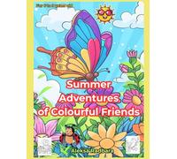 Summer Adventures of Colourful Friends: Colour and Discover Summer for children 6 to 9 years old (Learning full of fun)