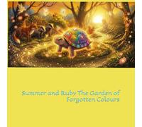 Summer and Ruby The Garden of Forgotten Colours