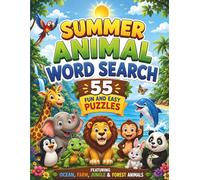 Summer Animal Word Search: 55 Fun and Easy Animal Puzzles Featuring Ocean, Farm, Jungle and Forest Animals