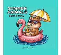 Summer Animals Bold & Easy: Cute and Simple Summer Coloring Book with Thick Lines for Adults and Kids: Cozy Beach, Vacation, and Pool Party Pages for Relaxation and Stress Relief