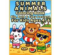 Summer Animals Coloring Book for Kids Ages 4-6: 50 Cute and Easy Animal Coloring Pages with Bold Lines for Preschool and Kindergarten: Simple Summer-Themed Designs | One-Sided Pages