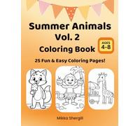 Summer Animals Vol. 2 Coloring Book: 25 Fun and Easy Summer-Themed Coloring Pages for Kids Ages 4-8 (Summer Animals Coloring Books)