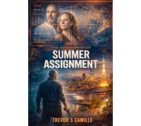 Summer Assignment: He came to Japan for a homecoming. Now, he's on a mission only memory can unlock.: 1 (The Kanagawa Files)