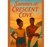 Summer at Crescent Cove: By: Trinity Tyson (Beneath the Waves)