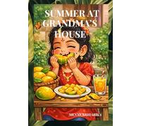 Summer at Grandma's House: The Season of Sunshine and Adventure