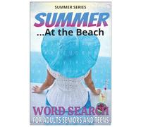 Summer...At the Beach, Summer Series Word Search Puzzle Book: Relaxing Easy-to-Read Word Searches About Summer, Beaches and Outdoor Fun | 6x9 ... Vacations, Holidays, Travel and Leisure Time
