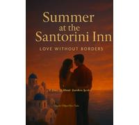 Summer at the Santorini Inn: A Summer Romance in the Love Without Borders Series