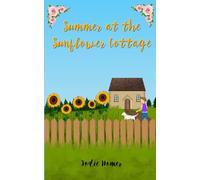 Summer at the Sunflower Cottage