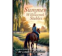 Summer at Willowcreek Stables ( A healing horse story; show jumping fiction): A Willowcreek Novel of Horses, Hope, and Quiet Strength: 3 (The Willowcreek Seasons)