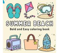 Summer Beach: Bold and Easy Coloring Book for all ages Featuring Fun Summer beach Designs for Stress Relief and Relaxation