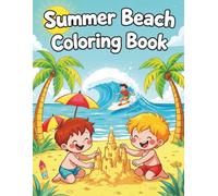 Summer Beach Coloring Book for Kids & Families: Sandcastles, Surf & Sunny Fun - 40+ Relaxing Coastal Scenes