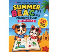 Summer Beach Coloring Book: Fun and Cute Summer Coloring Pages for Kids Ages 4-8 (Happy Seasons Coloring Series)