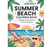 Summer Beach Coloring Book: Relaxing Tropical Scenes for Teens & Adults | 50 Beautiful Beach Designs with Black Back Pages for Stress Relief and Summer Relaxation