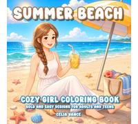 Summer Beach Cozy Girl Coloring Book: Bold and Easy Designs Relaxation for Adults and Teens (Aria's Cozy World)