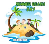 Summer Beach Day: A Cute Summer Vacation Coloring Book for Kids, Teens, and Adults | 29 Single-Sided Pages of Sandcastles, Palm Trees, Ocean Life, and Beach Fun (8.5 x 8.5 Inches)