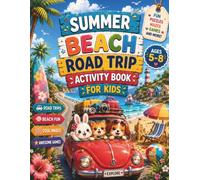 Summer Beach Road Trip Activity Book for Kids: Beach Vacation Fun with I Spy, Mazes, Word Search, Dot-to-Dot, Sudoku, Scissor Skills & Coloring (Ages 5-8)
