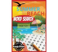 Summer Beach Word Search Large Print: Fun and Exciting Word Puzzles about Summer for Teens, Adults, Seniors to Enjoy with Family and Friends | Perfect gift for Summer Vacation and Leisure Time