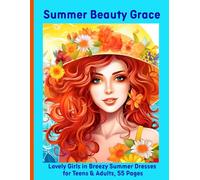 Summer Beauty Grace: Lovely Girls in Breezy Summer Dresses for Teens & Adults, 55 Pages