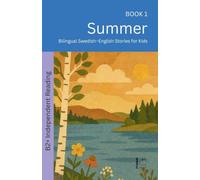 Summer: Bilingual Swedish-English Stories for Kids: 1 (The 52 Story Method - Independent Reading (B2+))