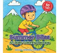 Summer Bliss: An Easy Coloring Escape: 50 Stress-Free, One-Sided Pages for All Ages