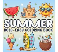Summer Bold and Easy Coloring Book: Cozy Summer Coloring Page with Simple and Big Designs for Relaxation, A Cute Summer Gift for Teens & Adults