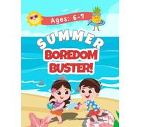 Summer Boredom Buster!: Summer Edition: Activity Book for Kids Ages 6-7 | Fun Preschool Learning Workbook with Mazes, I Spy, Counting Games, Tracing, and Logic Puzzles for Kinder