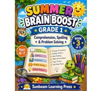 Summer Brain Boost: Grade 1 - Book 3 of 3: Fun Summer Workbook with Reading Comprehension, Spelling and Problem Solving for Ages 6-7 | Curriculum-Aligned | UK and US