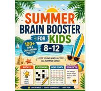 Summer Brain Booster for Kids: 130+ Riddles, Challenging Puzzles, and Incredible Trivia Across 19 Thematic Chapters - Keep Young Minds Active All Summer Long