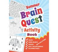 Summer Brain Quest Activity Book: All in One Summer Activity Book for Kids : Mazes, Coloring, Word search, Sudoku, and more...