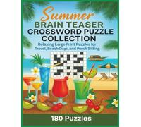 summer brain teaser crossword puzzles: Summer Crosswords Activity Book, Large Print, 8.5 x 11 180 puzzles with solutions at the back - for Adults & ... for travel, beach days, and porch sitting