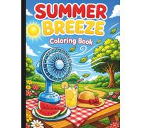 Summer Breeze Coloring Book: Summer Coloring Book For Adults & Kids (Summer Fun For Everyone)