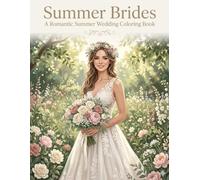 Summer Brides: A Romantic Adult Coloring Book of Floral Wedding Dresses | 20 Illustrations for Relaxation