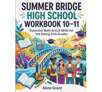 Summer Bridge High School Workbook 10-11: Essential Math & ELA Skills for the Rising 11th Grader