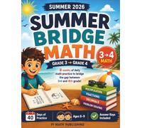 Summer Bridge Math: Grade 3 to Grade 4: 8 Weeks of Daily Practice to Prevent Summer Slide | Addition, Subtraction, Multiplication, Division, ... | With Answer Keys (PI MATH Summer Bridge)
