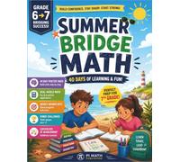 Summer Bridge Math: Grade 6 to 7: A 40-Day Summer Workbook to Prepare for 7th Grade Math - Practice, Review & Answer Key (PI MATH Summer Bridge)