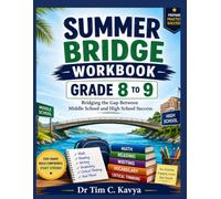 SUMMER BRIDGE WORKBOOK GRADE 8 TO 9: Bridging the Gap Between Middle School and High School Success
