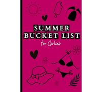 Summer Bucket List for Girlies: 72 fun summer challenges for girlies to make epic memories!