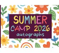 Summer Camp 2026 Autograph: A Fun Memory Journal to Collect Notes, Drawings, and Messages from Camp Friends