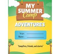 Summer Camp Adventure Journal for Kids: Fun Guided Camp Notebook with Daily Prompts and Memories for Boys and Girls Ages 6-12