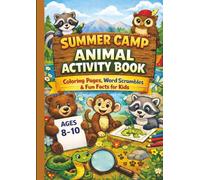 Summer Camp Animal Activity Book: Coloring Pages, Word Scrambles & Fun Facts for Kids Ages 8-10