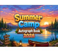 Summer Camp Autograph Book 2026: A Keepsake Memory Journal for Kids & Teens to Collect Friend Signatures, Photos, and Summer Memories | 102 Pages Landscape Edition