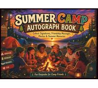 Summer Camp Autograph Book: Collect Signatures, Friendship Messages, Photos & Summer Memories Make every summer camp adventure unforgettable!