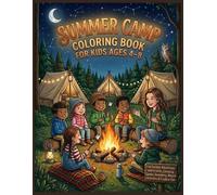 Summer Camp Coloring Book for Kids Ages 4-8: Fun Outdoor Adventures with Friends, Camping, Games, Swimming, Nature Activities & Creative Fun