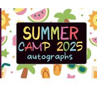Summer Camp Gifts for Kids : Summer Camp Autographs: A Keepsake Book to Collect Signatures and Special Messages from Friends to Make Holidays Memorable - Blank Unlined Pages
