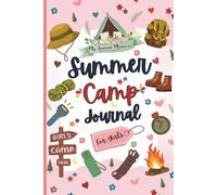 Summer Camp Journal for Girls: A Guided Summer Camp Diary for Girls to Write, Draw, Reflect, and Remember Their Camp Experience (Summer Moments Series)