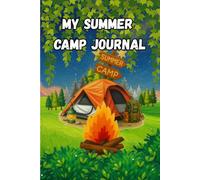 Summer Camp Journal for Kids: Daily Adventure Log & Memory Book for Boys and Girls - Record Friends, Activities, and Unforgettable Moments | Ages 6-12